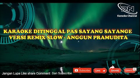 Karaoke Ditinggal Pas Sayang Sayange - Safira Inema Versi Remix Slow Vita Alvia | Anggun Pramudita