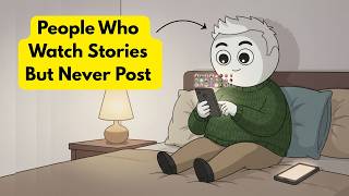 Psychology of People Who Watch Stories But Never Post