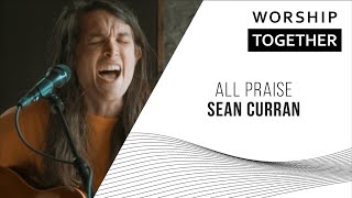 Video thumbnail of "All Praise // Sean Curran // New Song Cafe"