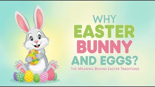 Why Easter Bunny and Eggs? The Meaning Behind Easter Traditions Around the World 🐰🥚