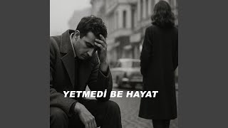 Yetmedi̇ Be Hayat