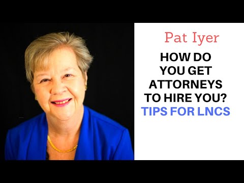 How Do You Get Attorneys to Hire You - for LNCs