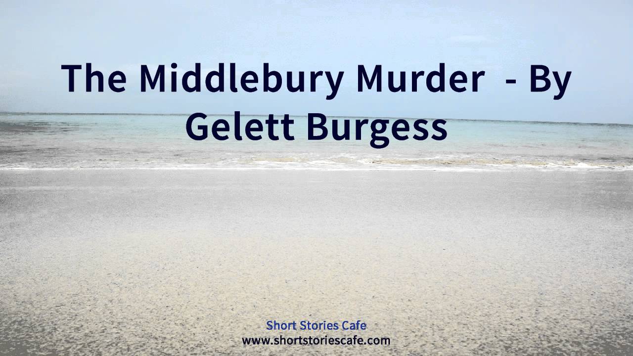 The Middlebury Murder by Gelett Burgess YouTube
