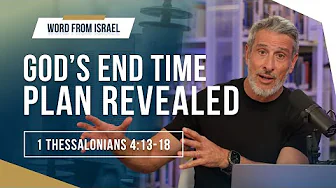 What the Bible Says About Death, the Rapture, and the End Times | Word From Israel, Ep. 6