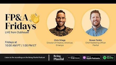 FP&A Fridays with Rowan Tonkin and Chris Ortega - LIVE from Clubhouse