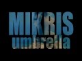 MIKRIS - Umbrella ( Feat. H. Teflon )