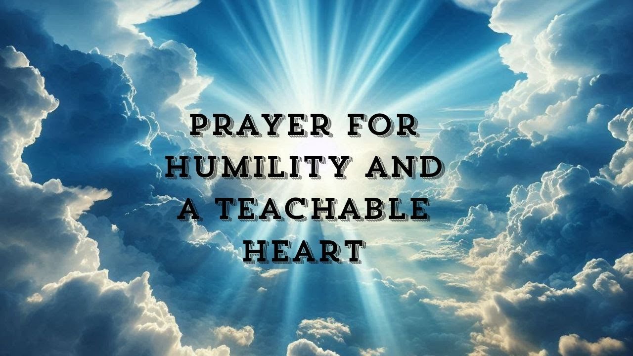 Prayer for Humility and a Teachable Heart