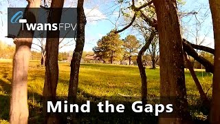 Mind the Gaps - Quadcopter Freestyle FPV