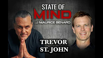 STATE OF MIND with MAURICE BENARD: TREVOR ST. JOHN
