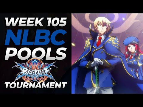 BlazBlue Central Fiction | Pools | NLBC Online #105 Tournament