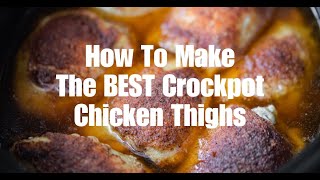 How To Make The BEST Crockpot Chicken Thighs