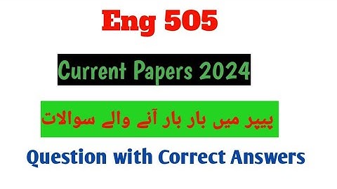 Eng 505 || Current Papers|| February 12, 2024 Questions with Correct Answers|| @Study with Awan