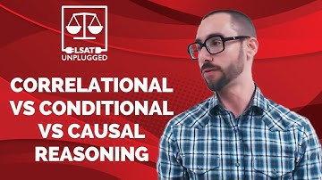 LSAT Arguments I Correlational vs Conditional vs Causal Reasoning