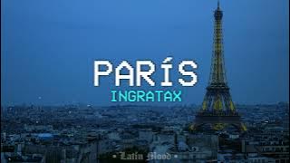 Ingratax - Paris || LETRA