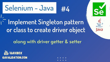 Framework #4 - implement singleton pattern in creating driver object along with getter & setter