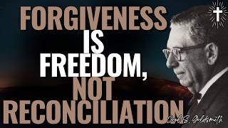 JOEL S.GOLDSMITH REVEALS THE TRUTH ABOUT FORGIVENESS: WHY RECONCILIATION IS NOT REQUIRED
