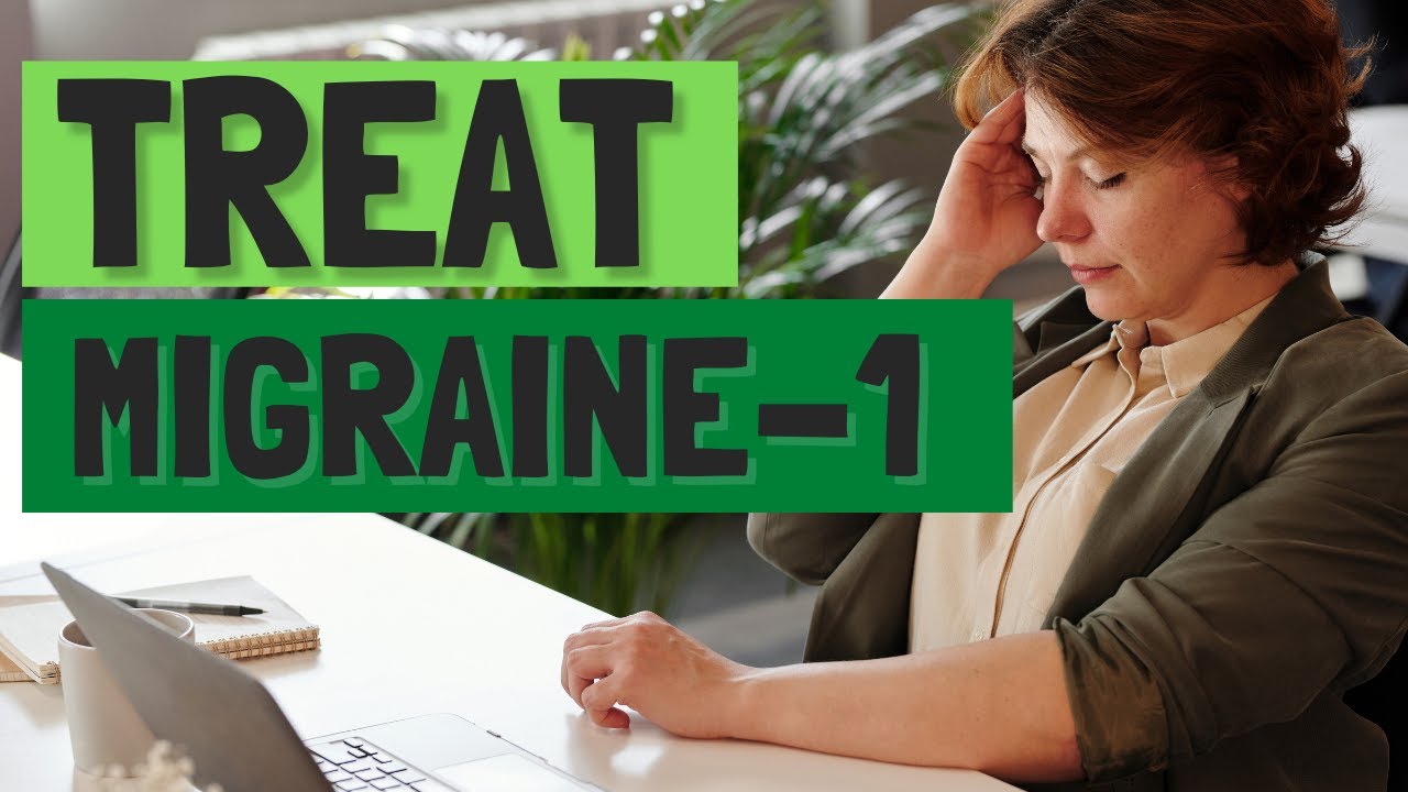 How to Treat A Migraine Part 1 YouTube
