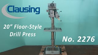 Clausing 20″ Floor-Style Drill Press, 2276 Net Worth