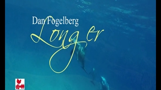 Longer -  Dan Fogelberg (With Lyrics)