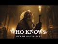 Who knows by guy de maupassant