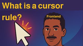 Episode 002 - Frontend Engineering -  What is a cursor rule?