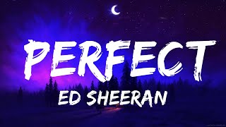 Ed Sheeran - Perfect (Lyrics)  | 20 Min Melody Verse