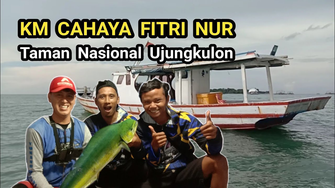 Tarikan ikan lemadang bikin ricuh satu kapal || KM Cahaya Fitri Nur - Taman Nasional Ujung Kulon