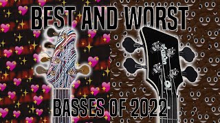 Top 3 BEST and WORST Basses of 2022