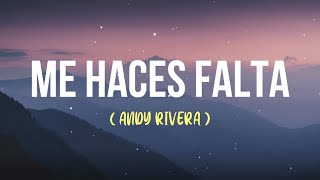 Andy Rivera 🎵 Me Haces Falta ✔️ (Letra/Lyrics)
