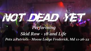 Not Dead Yet @ Moose Lodge in Frederick, Maryland 11-26-22