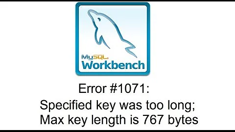 [Fixed] Error: #1071 – Specified key was too long; max key length is 767 bytes