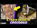 A TRISTE ORIGEM DO CROCODILO | HISTÓRIA COMPLETA (T2-EP03)