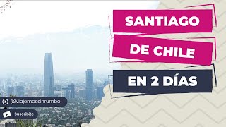 ¿Qué hacer en Santiago de Chile? Itinerario de 2 días | Vlog #2