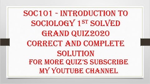 SOC 101 1ST SOLVED GRAND QUIZ 2020.