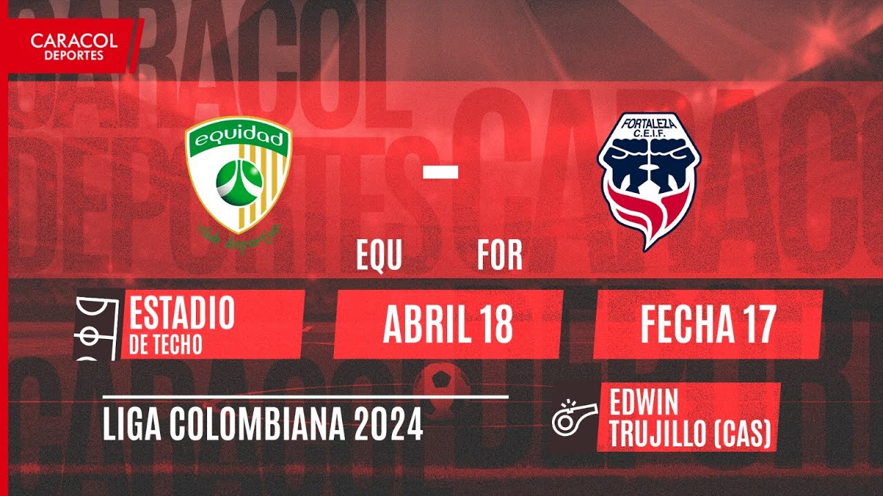 EN VIVO | La Equidad vs Fortaleza - Liga Colombiana por el Fenómeno del ...