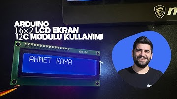 Arduino 16×2 LCD Ekran I2C Modülü Kullanımı