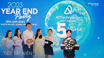 Year end Party (YEP) ADTechnology SNST Vietnam - Quay phim tiệc tất niên tại TP Hồ Chí Minh