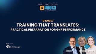 Episode 2 – TRAINING THAT TRANSLATES: Practical Preparation for GxP Performance | The QA Podcast