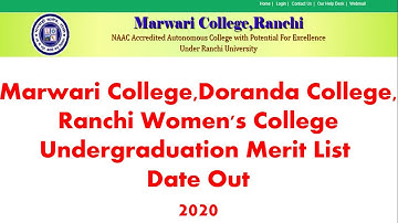 Marwari College,Doranda College,Women’s college UG merit list Date out 2020