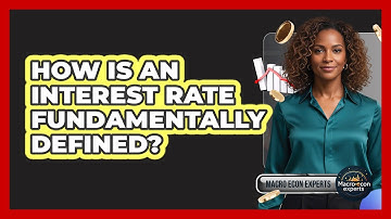 How Is An Interest Rate Fundamentally Defined?