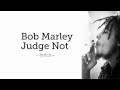 Bob Marley Judge Not [Lyrics]