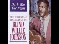 Blind Willie Johnson - It's Nobody Fault But Mine