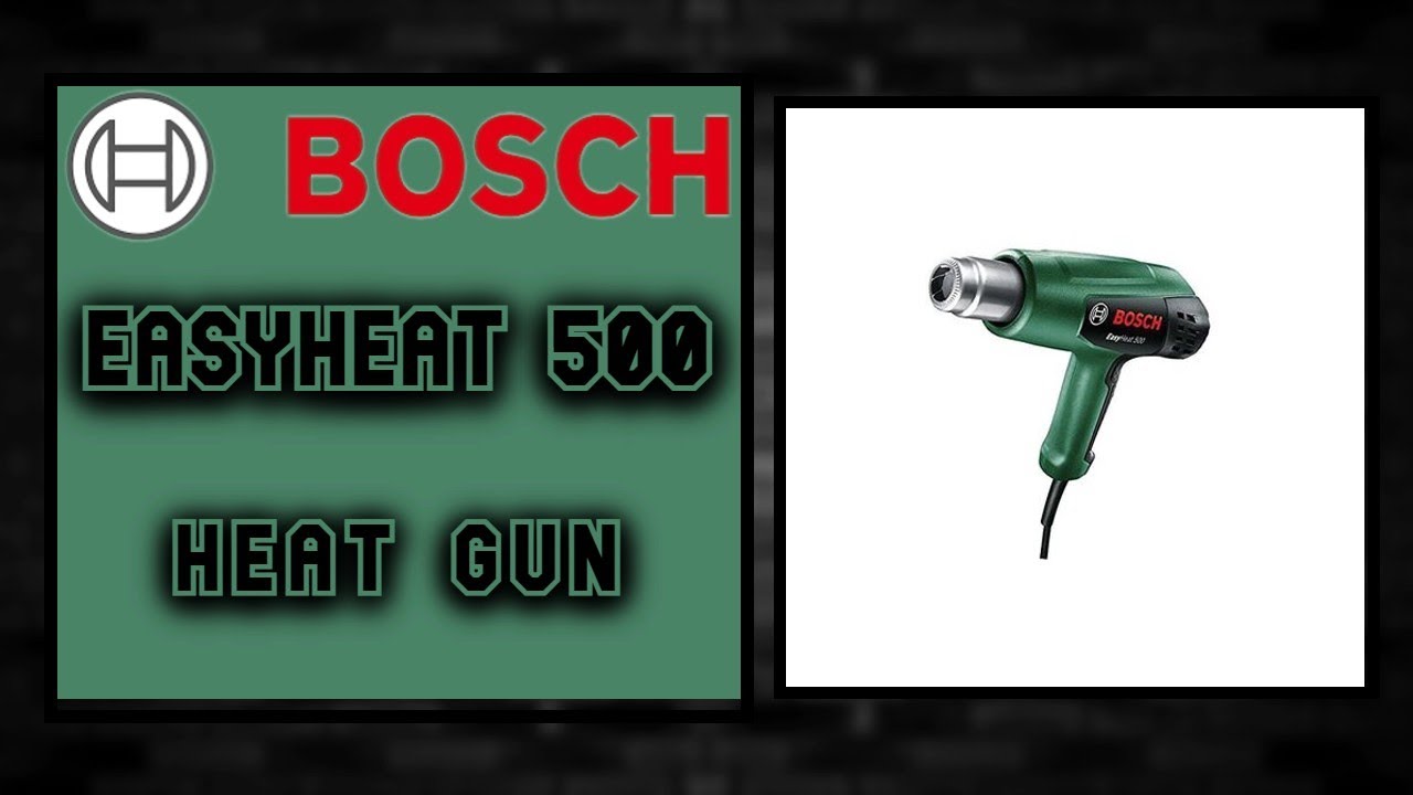 Bosch EasyHeat 500 Hot Gun