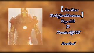 【 Iron Man 】Do ya like X Parasite AGOTI Remix Soundtrack #ironman #doyalike #ฟีดดดシ