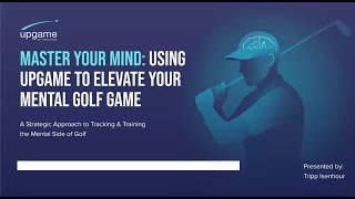 Master Your Mind | Using Upgame To Elevate Your Mental Golf Game