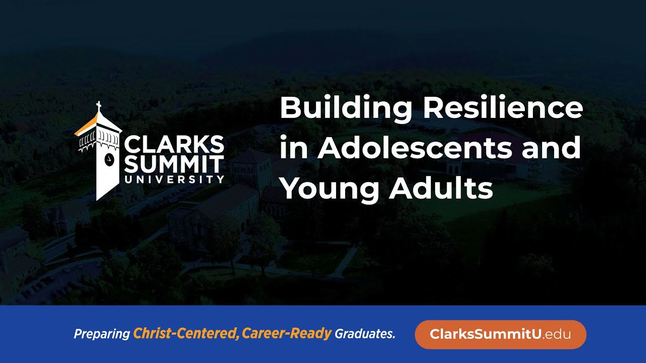 Building Resilience in Adolescents and Young Adults | Webinar - YouTube