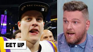 Pat McAfee: Joe Burrow will lead LSU to a title and make 'hundreds of millions' in the NFL | Get Up