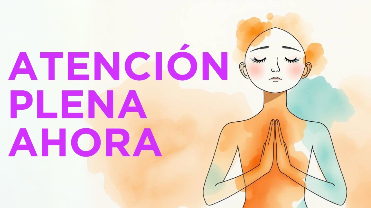 10 Minutos de Atención Plena para Volver al Presente (Meditación Guiada ...