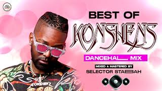 BEST OF KONSHENS DANCEHALL MIXX BY SELECTOR STABBAH NI MWAKI - 2023