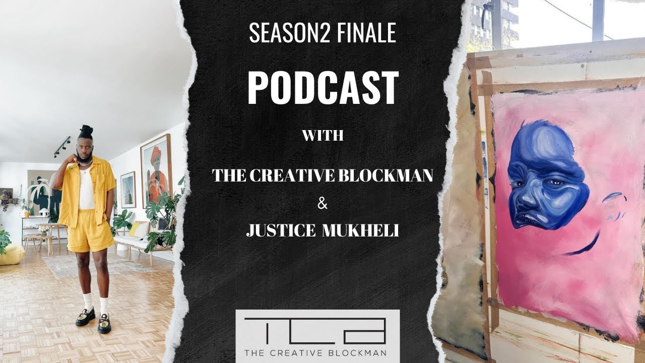 Exploring the Creative Canvas with Justice Mukheli | The Creative Blockman. Season 2 Finale